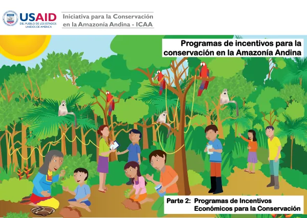 Programas de incentivos para la conservación en la Amazonía Andina Parte 2: Programas de Incentivos Económicos para la Conservación