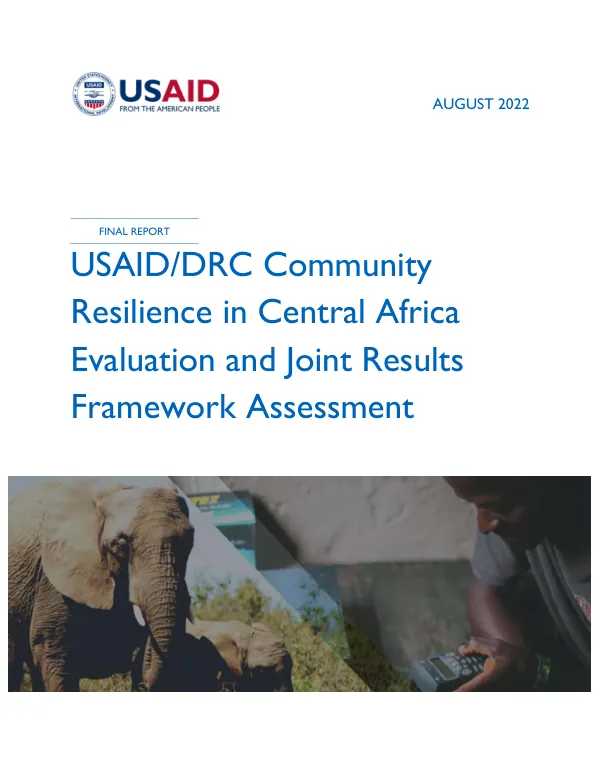 USAID/DRC Community Resilience in Central Africa Evaluation and Joint Results Framework Assessment