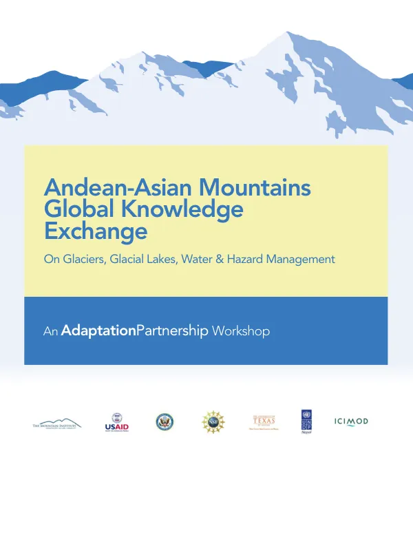 Andean Asian Mountains Global Knowledge Exchange: On Glaciers, Glacial Lakes, Water & Hazard Management