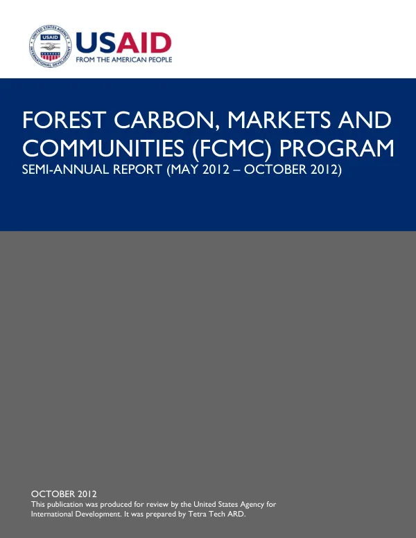 Forest Carbon, Markets and Communities Program: Semi-Annual Report (May 2012 – October 2012)