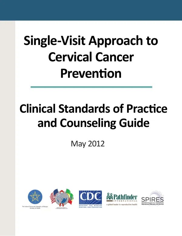 Single-Visit Approach to Cervical Cancer Prevention Clinical Standards of Practice & Counseling Guide