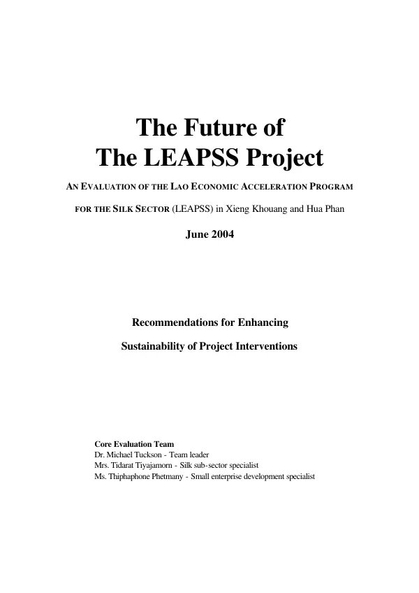 The future of the LEAPSS project : an evaluation of the Lao economic acceleration program for the silk sector (LEAPSS) in Xieng Khouang and Hua Phan -- recommendations for enhancing sustainability of project interventions