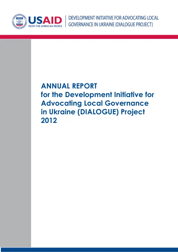 Annual Report for the Development Initiative for Advocating Local Governance in Ukraine (DIALOGUE) Project 2012