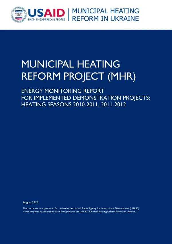USAID Municipal Heating Reform in Ukraine Project: Energy Monitoring Report for Implemented Demonstration Projects: Heating Seasons 2010-2011, 2011-2012