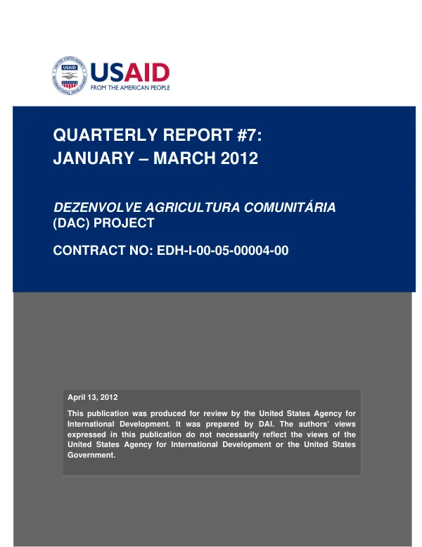 Quarterly Report #7: January – March 2012: DEZENVOLVE AGRICULTURA COMUNITÁRIA (DAC) PROJECT