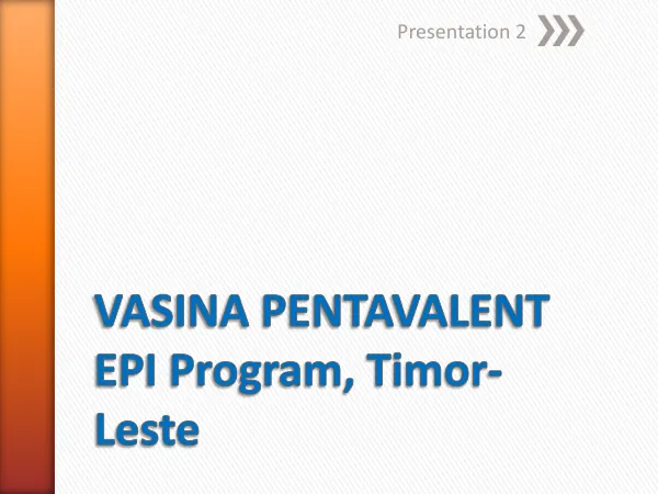 Why do we need the pentavalent vaccine ? EPI Program, Timor-Leste