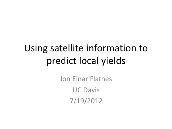 Using satellite information to predict local yields Tanzania yield survey