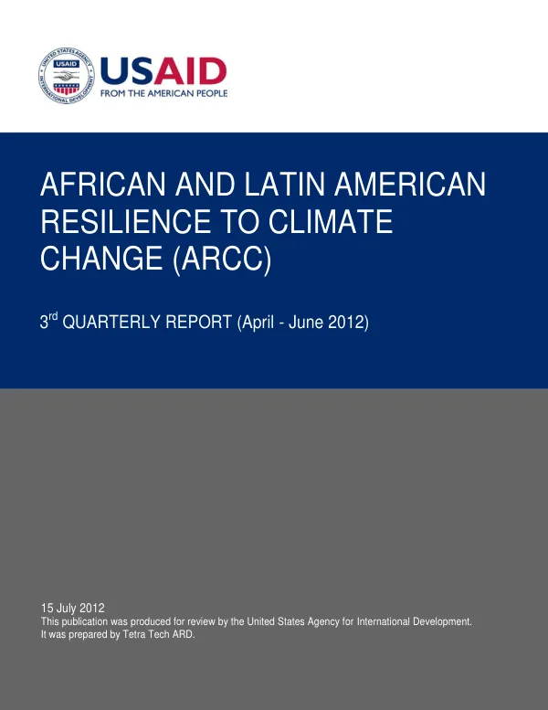 African and Latin American Resilience to Climate Change (ARCC) Program: 3rd QUARTERLY REPORT (April - June 2012)