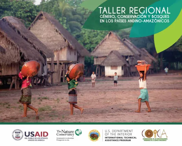 TALLER REGIONAL GÉNERO, CONSERVACIÓN Y BOSQUES EN LOS PAÍSES ANDINO-AMAZÓNICOS