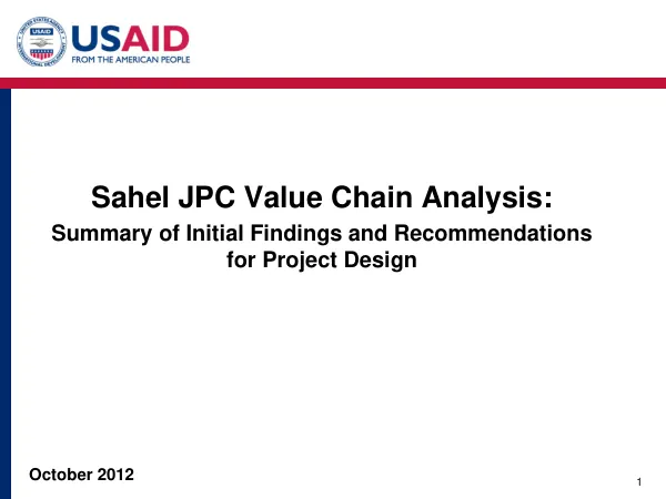 Sahel JPC Value Chain Analysis: Summary of Initial Findings and Recommendations for Project Design