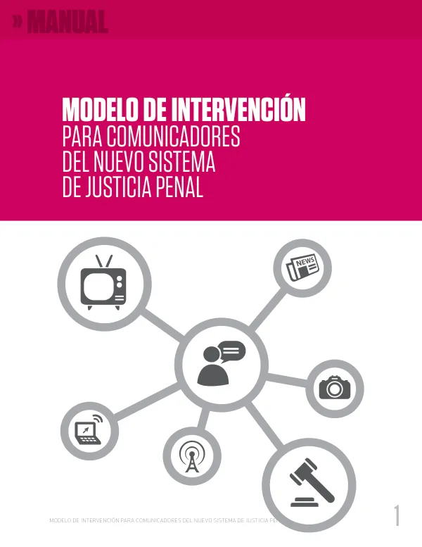 MODELO DE INTERVENCIÓN PARA COMUNICADORES DEL NUEVO SISTEMA DE JUSTICIA PENAL