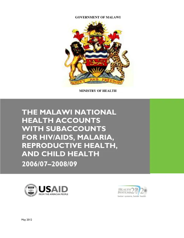 Malawi National Health Accounts with Subaccounts for HIV/AIDS, Malaria, Reproductive Health, and Child Health for Financial Years 2006/07, 2007/08, and 2008/09