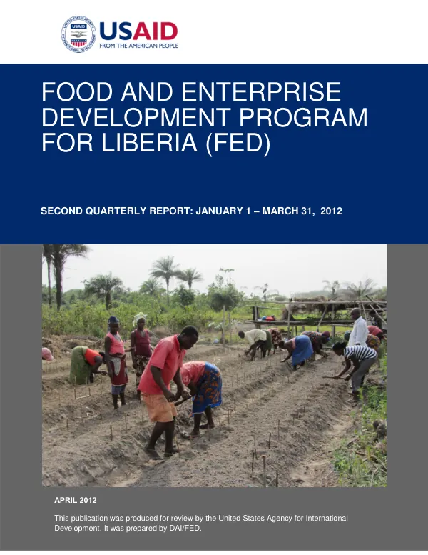 Food and Enterprise Development Program for Liberia (FED) Second Quarterly Report: January 1 – March 31, 2012