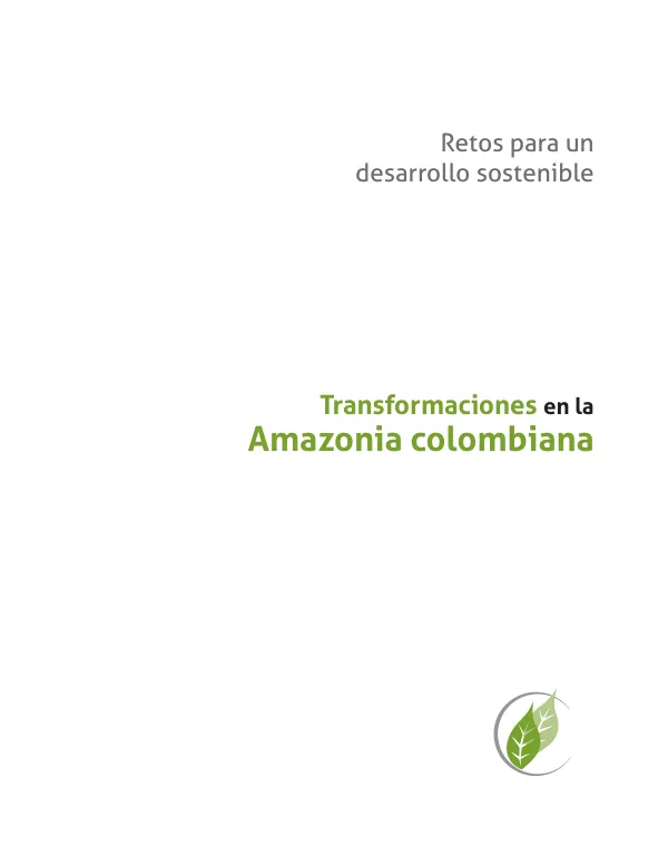 Transformaciones en la Amazonia colombiana: retos para un desarrollo sostenible