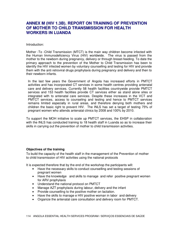 Angola Essential Health Services Program / Serviços Essenciais de Saúde ANGOLA ESSENTIAL HEALTH SERVICES PROGRAM / SERVIÇOS ESSENCIAIS DE SAÚDE ANNEX M (HIV 1.3B). REPORT ON TRAINING OF PREVENTION OF MOTHER TO CHILD TRANSMISSION FOR HEALTH WORKERS IN LUANDA
