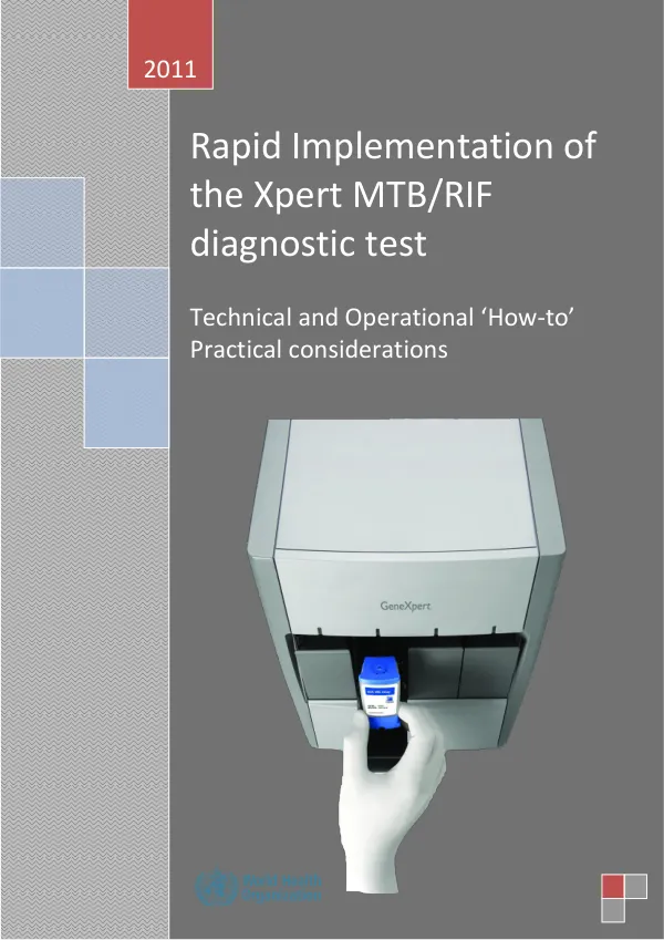 Rapid Implementation of the Xpert MTB/RIF diagnostic test: technical and operational „How-to‟; practical considerations