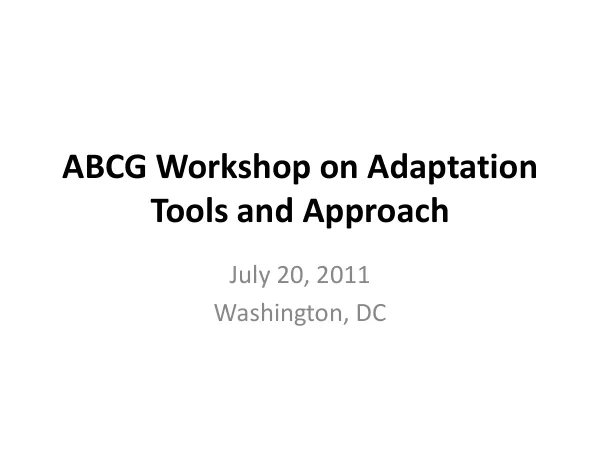ABCG Workshop on Adaptation Tools and Approach