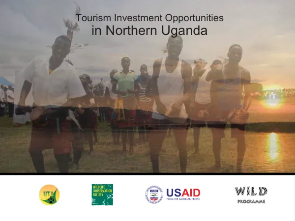 Tourism Investment Opportunities in Northern Uganda