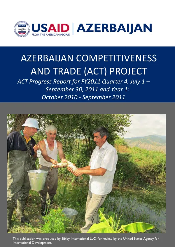 AZERBAIJAN COMPETITIVENESS AND TRADE (ACT) PROJECT ACT Progress Report for FY2011 Quarter 4, July 1 – September 30, 2011 and Year 1: October 2010 - September 2011