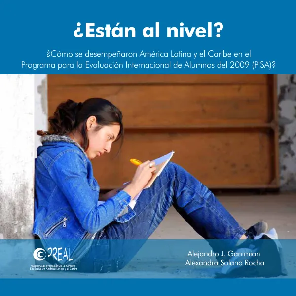 ¿Están al nivel? ¿Cómo se desempeñaron América Latina y el Caribe en el Programa para la Evaluación Internacional de Alumnos del 2009 (PISA)?