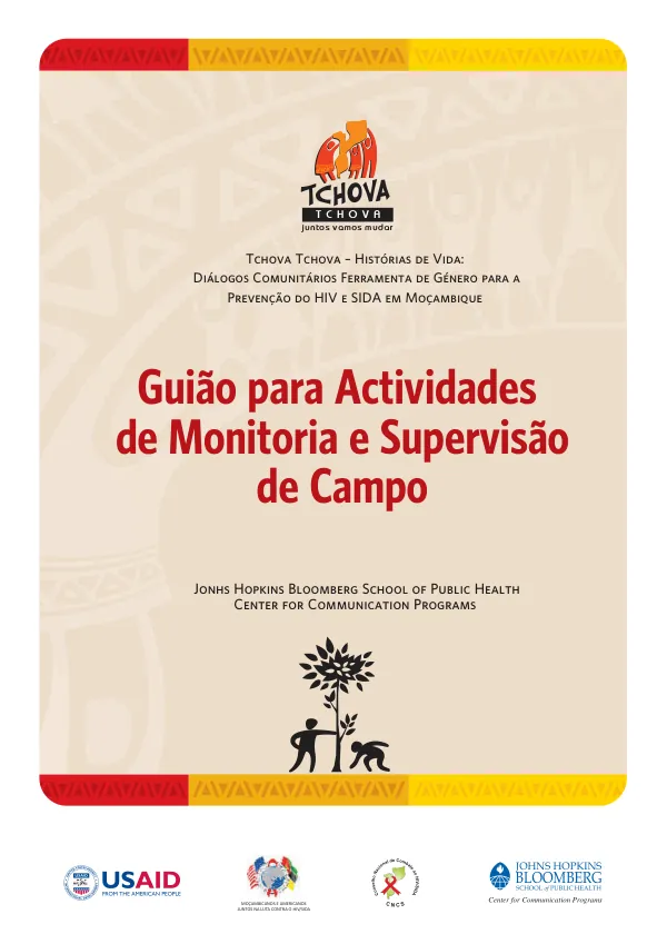 Guião para Actividade de Monitoria e Supervisão de Campo: Tchova Tchova – Histórias de Vida: Diálogos Comunitários Ferramenta de Género para a Prevenção do HIV e SIDA em Moçambique