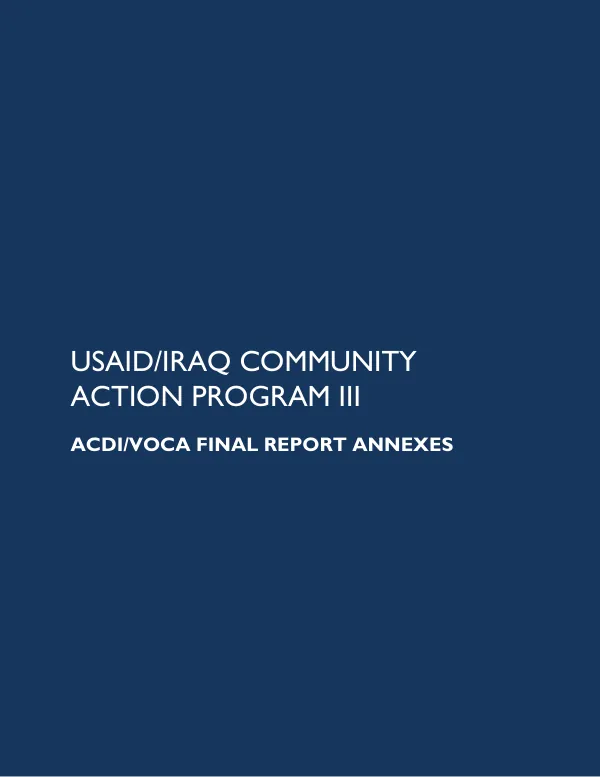 USAID/IRAQ COMMUNITY ACTION PROGRAM III ACDI/VOCA FINAL REPORT ANNEXES