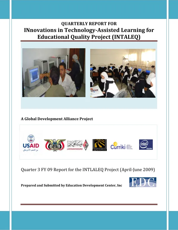 Quarterly Report for Innovations in Technology-Assisted Learning for Educational Quality Project (INTALEQ) Quarter 3 FY 09 Report for the INTALEQ Project (April-June 2009)
