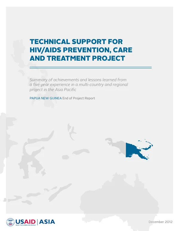 Technical support for HIV/AIDS prevention, care and treatment project : Papua New Guinea end of project report