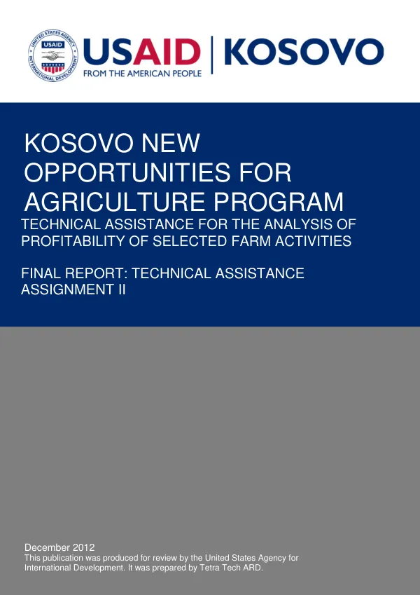 Kosovo new opportunities for agriculture program : technical assistance for the analysis of profitability of selected farm activities -- final report : technical assistance assignment II