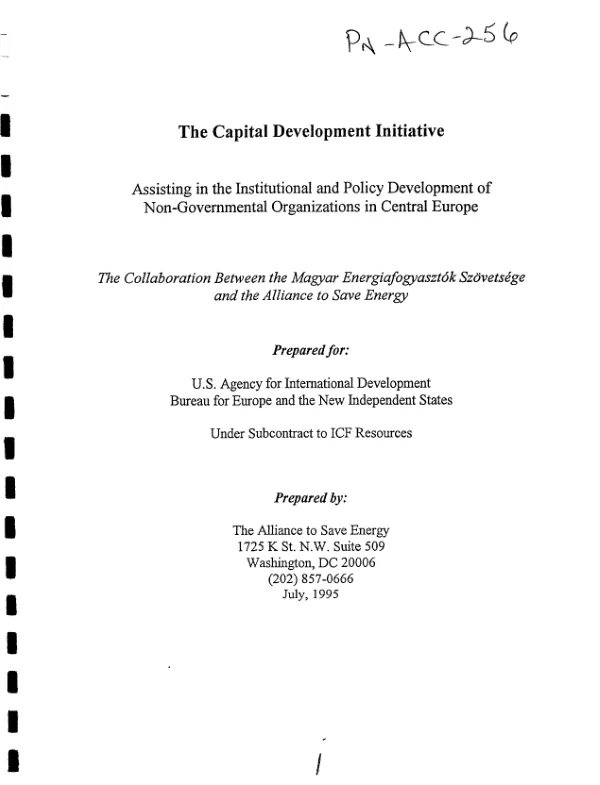 Capital development initiative : assisting in the institutional and policy development of non-governmental organizations in Central Europe -- the collaboration between the Magyar Energiafogyasztok Szovetsege and the Alliance to Save Energy