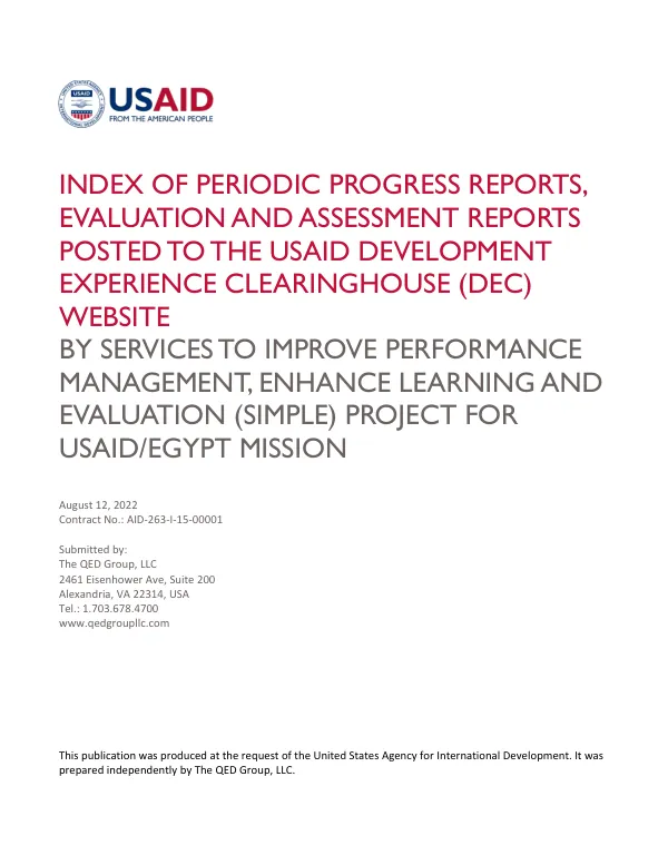 Index of Periodic Progress Reports, Evaluation and Assessment Reports Posted to the USAID Development Experience Clearinghouse (DEC) Website- By Services to Improve Performance Management, Enhance Learning and Evaluation (SIMPLE) Project for USAID/Egypt Mission