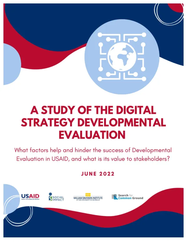 A Study of the Digital Strategy Developmental Evaluation: What factors help and hinder the success of Developmental Evaluation in USAID, and what is its value to stakeholders?