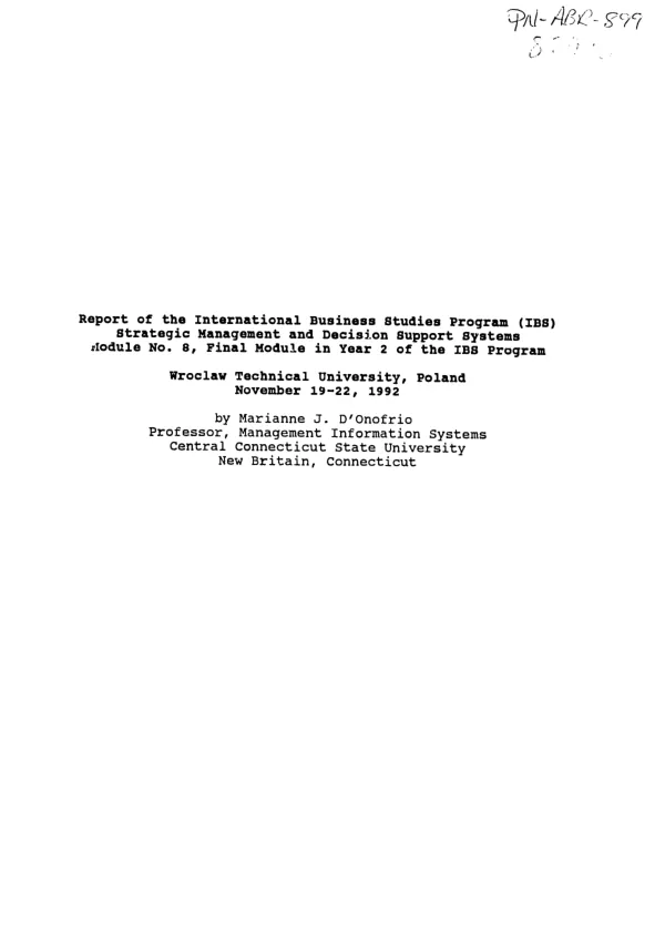 Report of the international business studies program (IBS) strategic management and decision support systems : module no. 8, final module in year 2 of the IBS program, Wroclaw Technical University, Poland, November 19-22, 1992