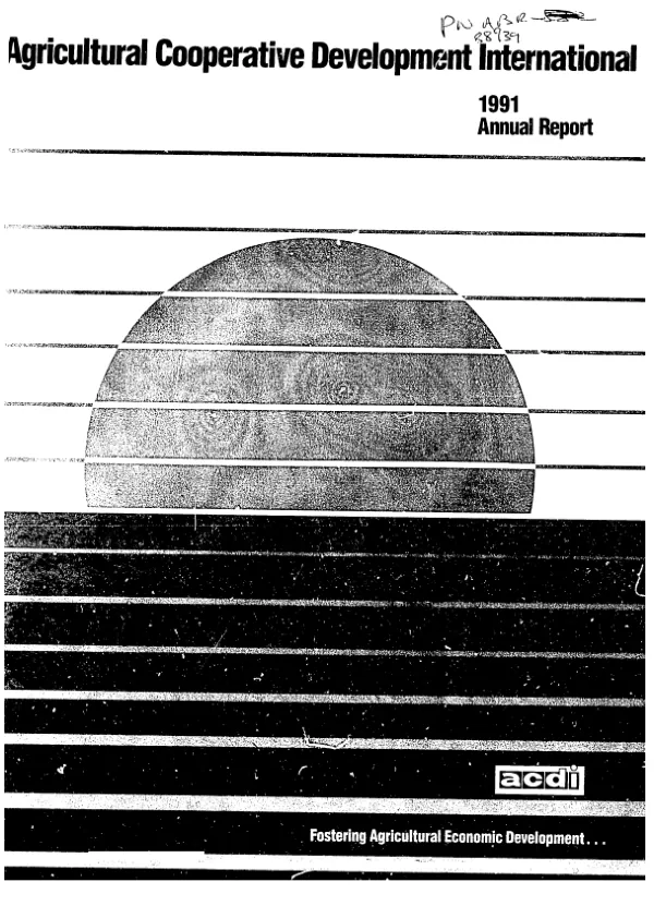Agricultural Cooperative Development International : 1991 annual report -- fostering agricultural economic development