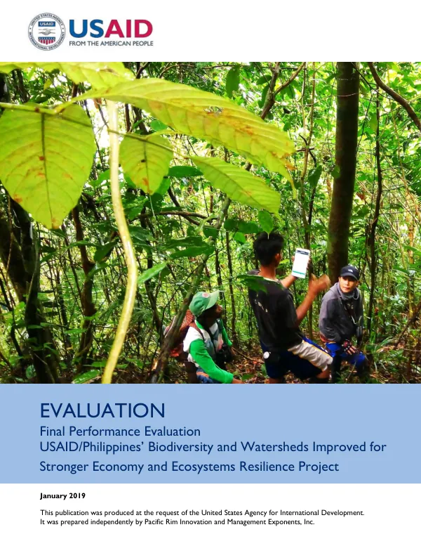 Final performance evaluation of USAID/Philippines’ biodiversity and watersheds improved for stronger economy and ecosystems resilience project : final report