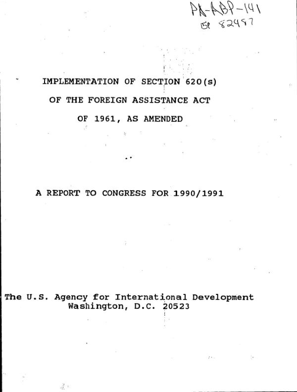 Implementation of Section 620(s) of the Foreign Assistance Act of 1961, as amended : a report to Congress for 1990/1991