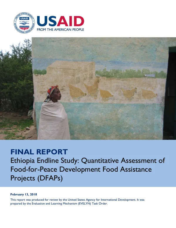 Final report : Ethiopia endline study : quantitative assessment of Food-for-Peace development food assistance projects (DFAPs)