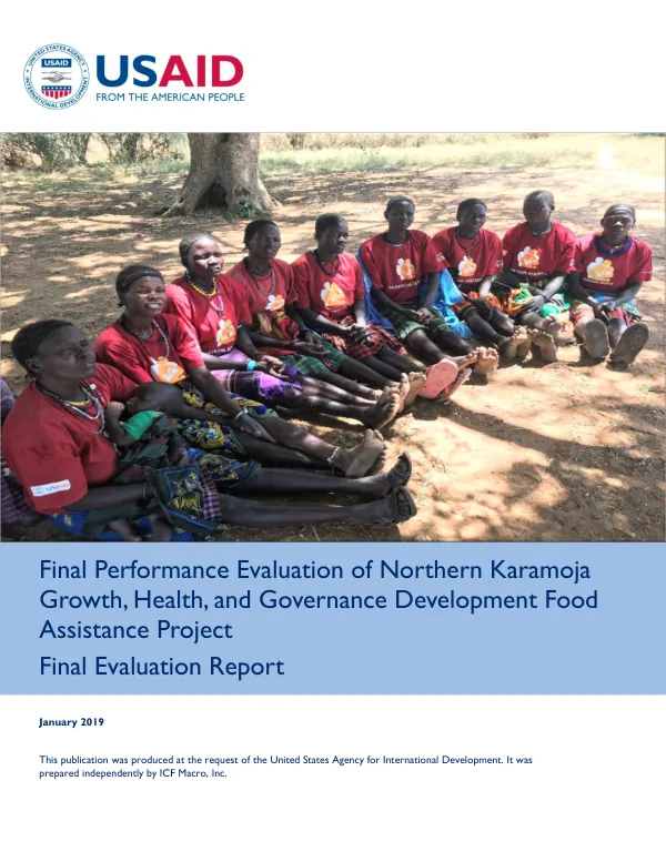 Final performance evaluation of Northern Karamoja growth, health, and governance development food assistance project : final evaluation report