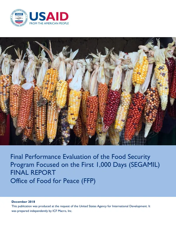 Final performance evaluation of the food security program focused on the first 1,000 days (SEGAMIL) : final report : Office of Food for Peace (FFP)