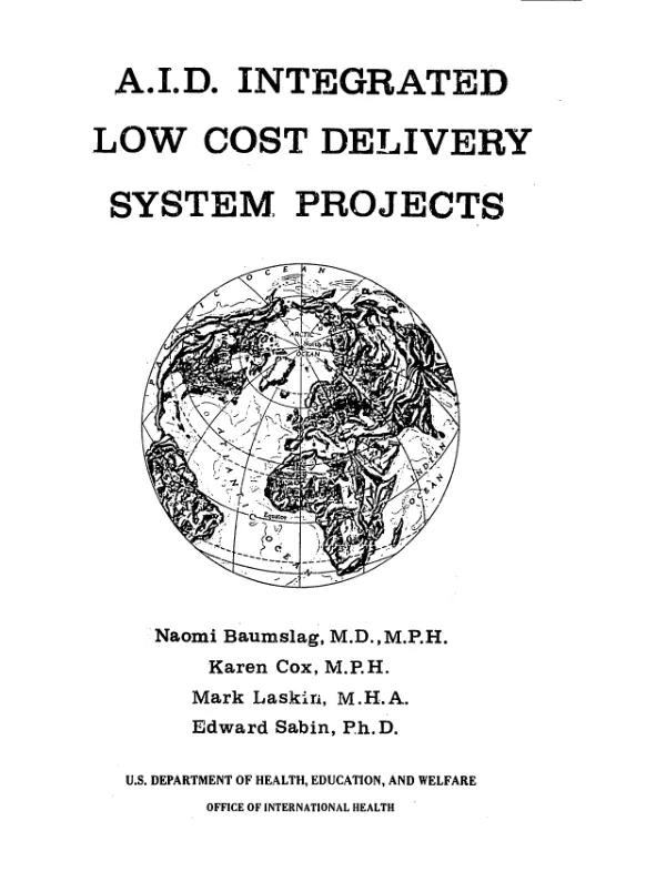 AID integrated low cost delivery system projects : health, nutrition and family planning,. Volume I : project summaries