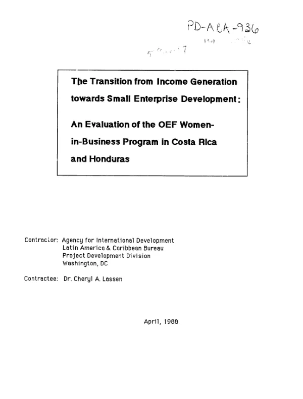 Transition from income generation towards small enterprise development : an evaluation of the OEF women - in - business program in Costa Rica and Honduras