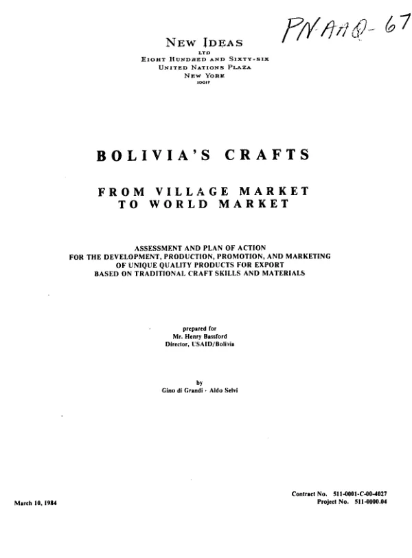 Bolivia"s crafts from village market to world market : assessment and plan of action for the development, production, promotion, and marketing of unique quality products for export based on traditional craft skills and materials