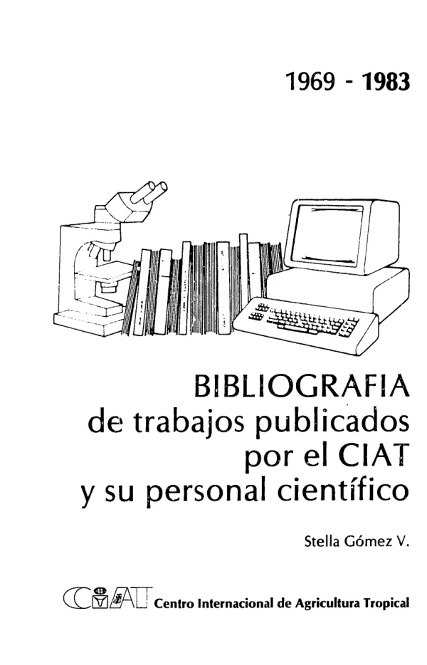 Bibliografia de trabajos publicados por el CIAT y su personal cientifico (1969-1983)