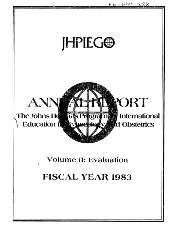 Annual report of the JHPIEGO Corporation - volume II : evaluation - a report of the Information and Evaluation Services Unit, fiscal year 1983