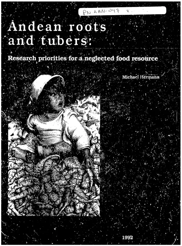 Andean roots and tubers : research priorities for a neglected food resource