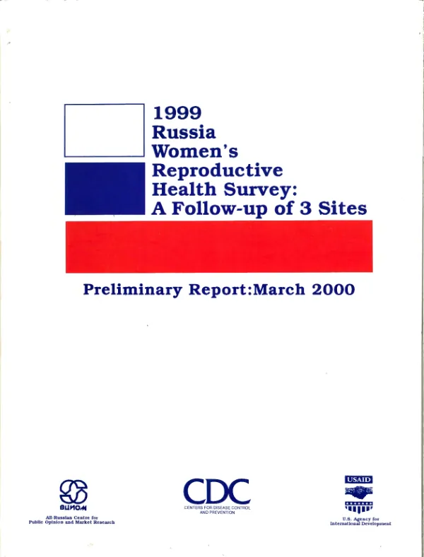 1999 Russia women"s reproductive health survey : follow-up study of three cities : preliminary report