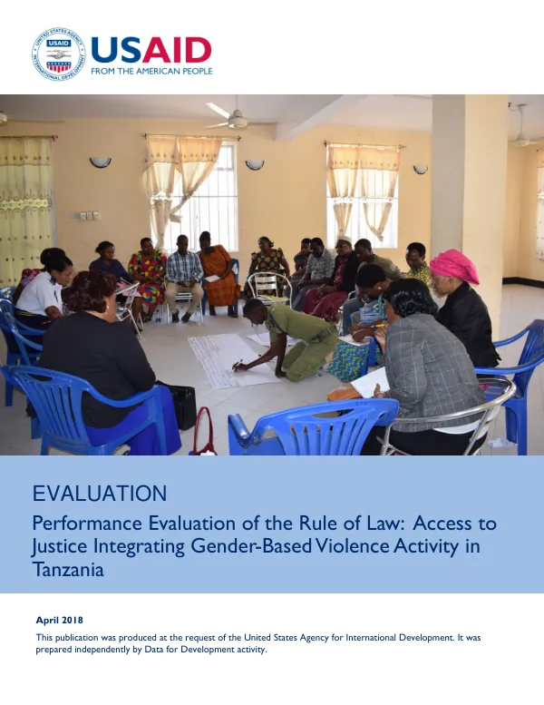 Evaluation : performance evaluation of the rule of law: access to justice integrating gender-based violence activity in Tanzania