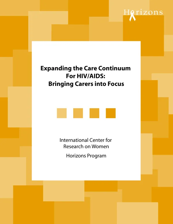 Expanding the care continuum for HIV/AIDS : bringing carers into focus