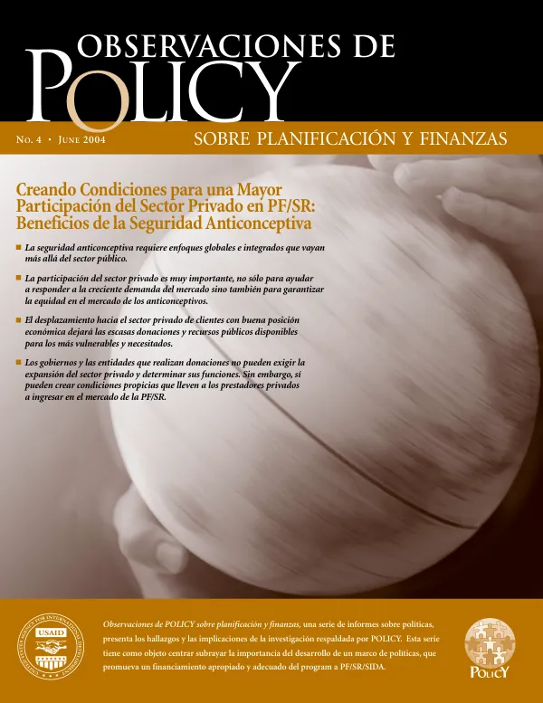 Creando condiciones para una mayor participacion del sector privado en PF/SR [planificacion familiar/salud reproductiva] : beneficios de la seguridad anticonceptiva