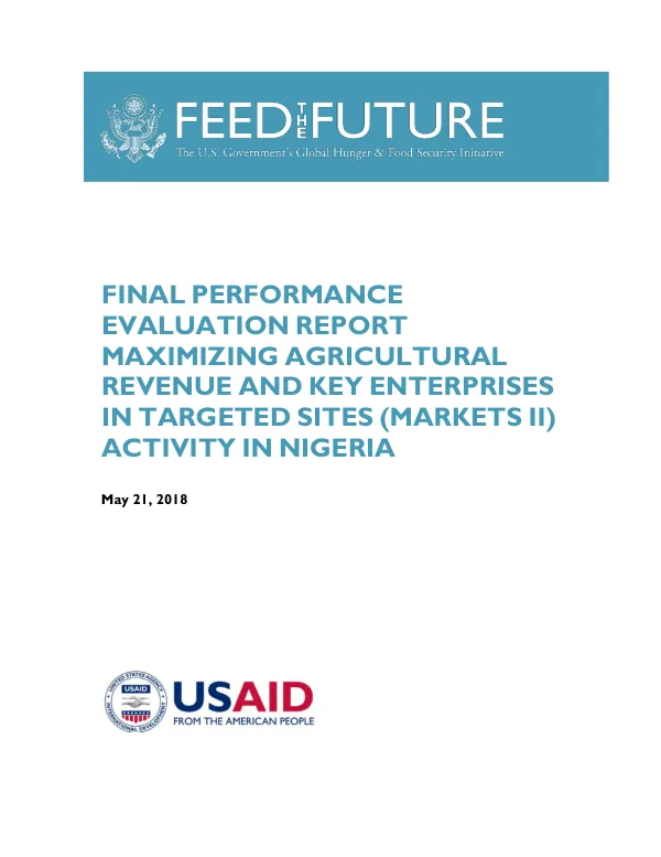 Final performance evaluation report maximizing agricultural revenue and key enterprises in targeted sites (MARKETS II) activity in Nigeria